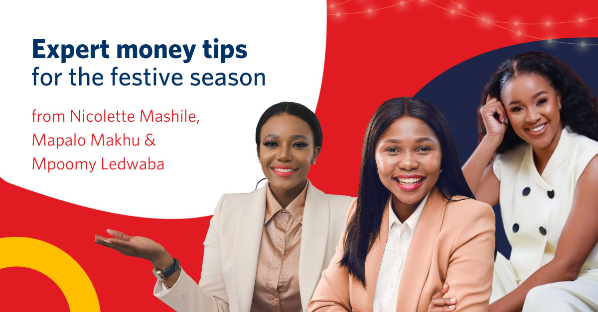 Nicolette Mashile, Mapalo Makhu, and Mpoomy Ledwaba share expert money tips for the festive season.